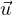 ⃗u