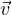 ⃗v